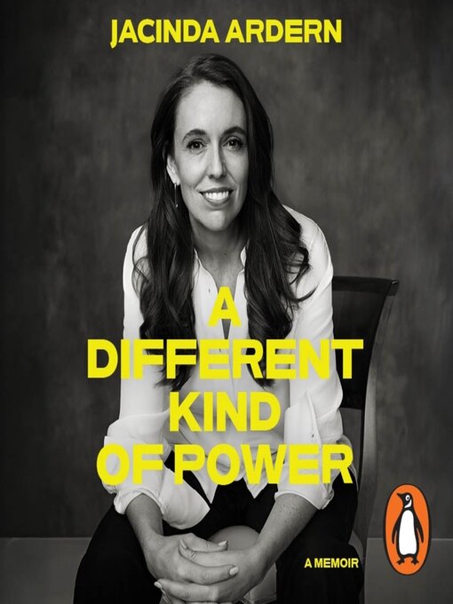 Title details for A Different Kind of Power by Jacinda Ardern - Wait list